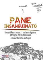 Pane insanguinato. Rocca di Papa racconta i suoi anni di guerra attraverso 200 testimonianze