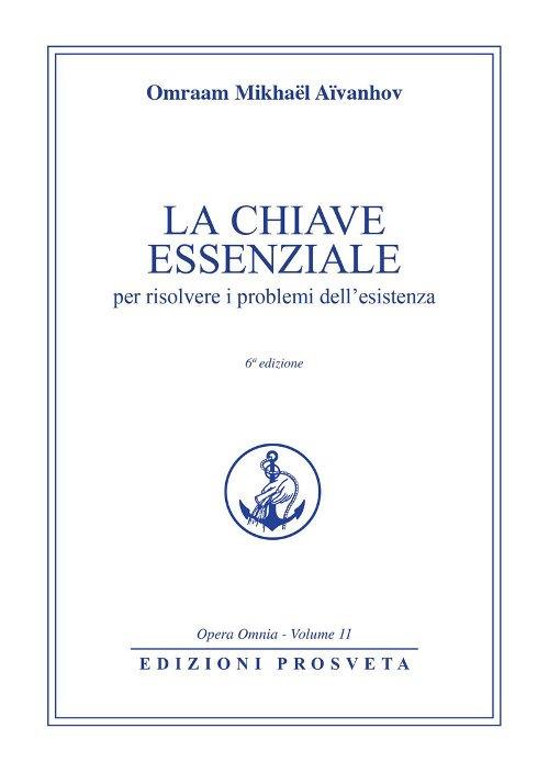 La chiave essenziale per risolvere i problemi dell'esistenza - Omraam Mikhaël Aïvanhov - copertina