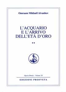 Libro L'acquario e l'arrivo dell'età d'oro. Vol. 2 Omraam Mikhaël Aïvanhov