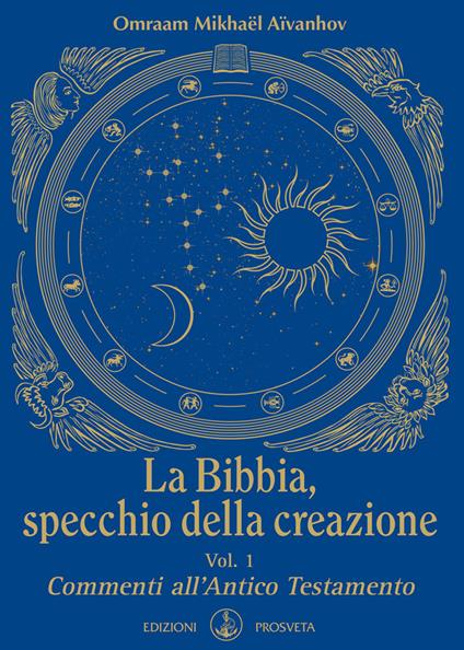 La Bibbia, specchio della creazione. Vol. 1: Commenti all'Antico Testamento - Omraam Mikhaël Aïvanhov - copertina