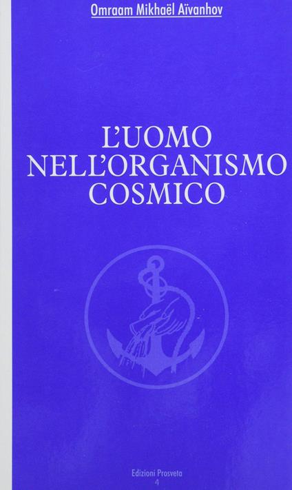 L'uomo nell'organismo cosmico - Omraam Mikhaël Aïvanhov - copertina