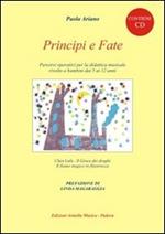 Principi e fate. Percorsi operativi per la didattica musicale rivolto ai bambini dai 5 ai 12 anni. Con CD