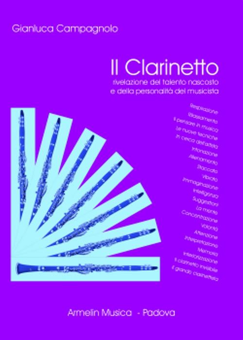 Il clarinetto. Rivelazione del talento nascosto e della personalità del musicista. Vol. 1 - Gianluca Campagnolo - copertina