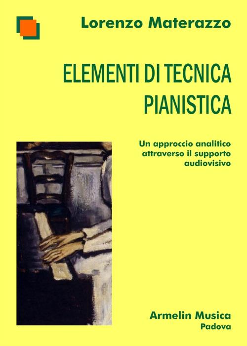 Elementi di tecnica pianistica. Un approccio analitico attraverso il supporto audiovisivo - Lorenzo Materazzo - copertina