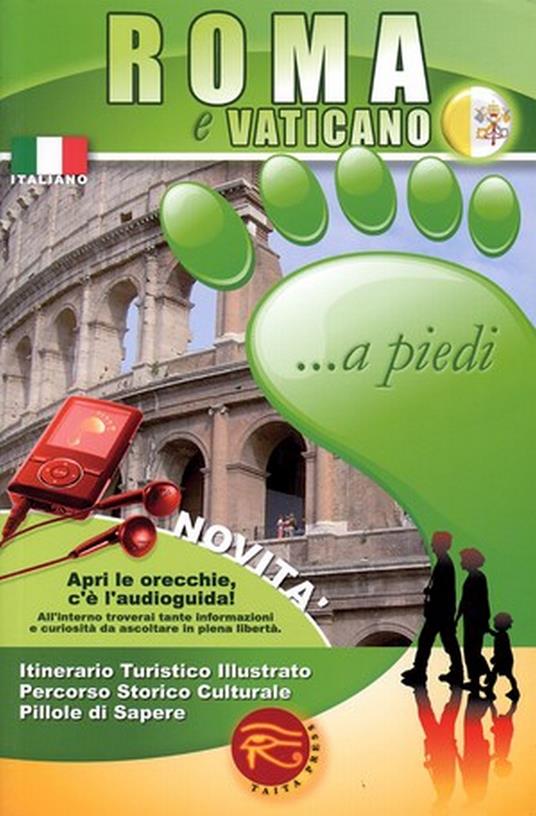 Roma e Vaticano... a piedi. Itinerario turistico illustrato. Percorso storico culturale. Pillole di sapere - copertina