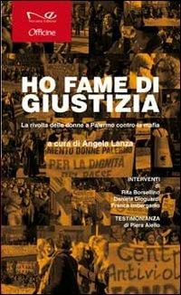 Ho fame di giustizia. La rivolta delle donne a Palermo contro la mafia - copertina