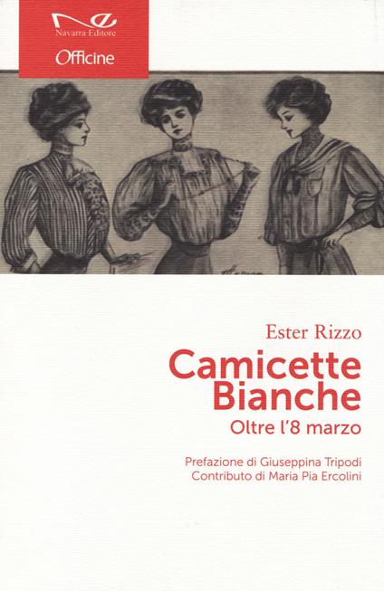 Camicette bianche. Oltre l'8 marzo - Ester Rizzo - copertina