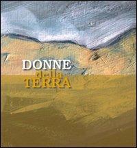 Donne della terra. Ediz. illustrata - copertina