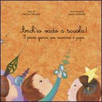 Anch'io vado a scuola! - Paola Milani,Luisa Gialma - copertina