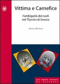 Vittima e carnefice. L'ambiguità dei ruoli nel Thyestes di Seneca