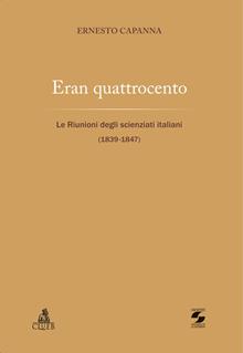 Eran quattrocento. Le riunioni degli scienziati italiani (1839-1847)