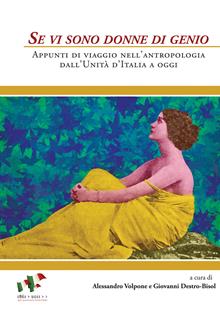 Se vi sono donne di genio. Appunti di viaggio nell'antropologia dall'unità d'Italia a oggi