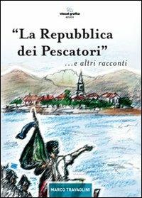 La repubblica dei pescatori e altri racconti - Marco Travaglini - copertina