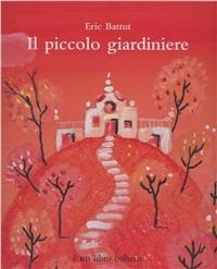 Il piccolo giardiniere - Éric Battut - copertina