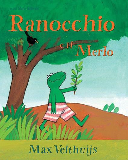 Ranocchio e il merlo. Ediz. illustrata - Max Velthuijs - copertina