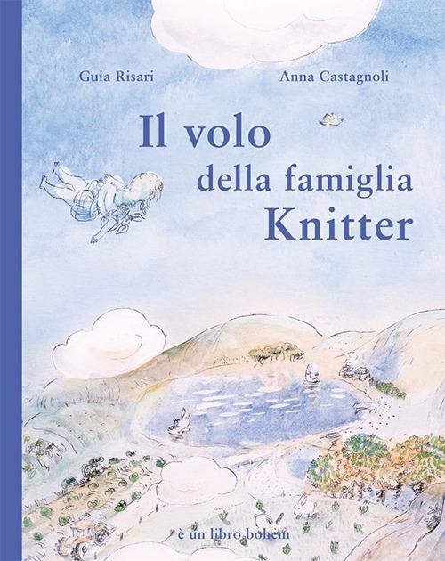 Il volo della famiglia Knitter. Ediz. illustrata - Guia Risari - copertina