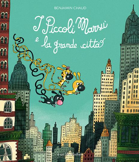 I piccoli Marsù e la grande città. Ediz. a colori - Benjamin Chaud - copertina