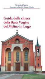 Guida della chiesa della Beata Vergine del Molino in Lugo