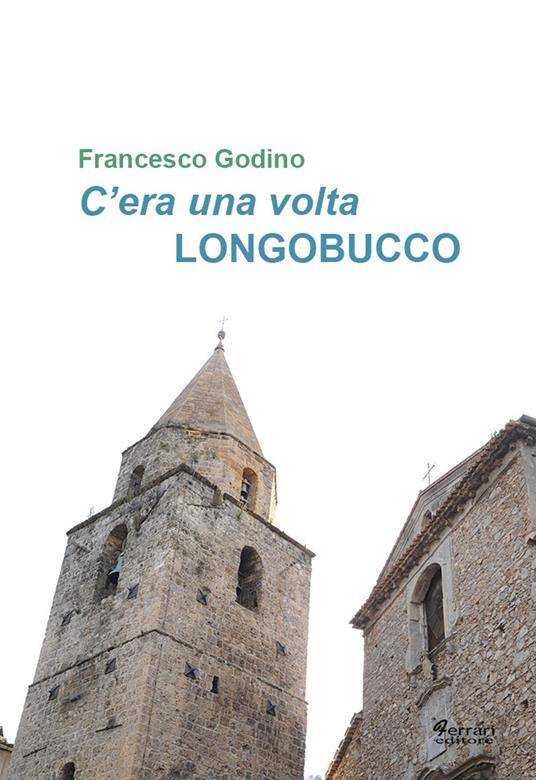 C'era una volta Longobucco - Francesco Godino - copertina