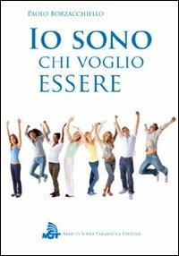 Io sono chi voglio essere! - Paolo Borzacchiello - copertina