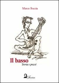 Il basso. Teoria e prassi - Marco Boccia - copertina