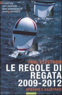 Le regole di regata 2009-2012 spiegate e illustrate - Paul Elvström - copertina