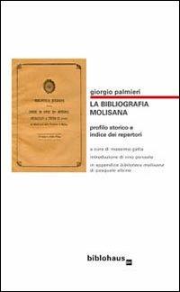 La bibliografia molisana. Profilo storico e indice dei repertori - Giorgio Palmieri - copertina