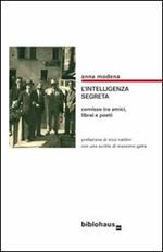 L' intelligenza segreta. Comisso tra amici, librai e poeti