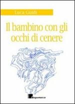 Il bambino dagli occhi di cenere. Storia di mare, di vento e di un ricordo