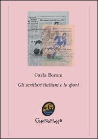 Gli scrittori italiani e lo sport - Carla Boroni - Libro - Ghenomena -  Saggistica | laFeltrinelli