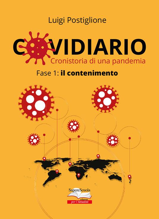 Covidiario. Cronistoria di una pandemia. Fase 1: il contenimento - Luigi Postiglione - copertina