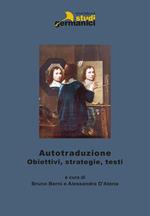 Autotraduzione. Motivi, studi, strategie. Ediz. italiana, inglese e tedesca