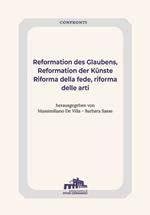 Reformation des Glaubens, Reformation der Künste-Riforma della fede, Riforma delle arti. Ediz. bilingue