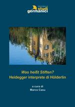 Was heißt Stiften? Heidegger interprete di Hölderlin