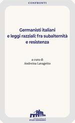 Germanisti italiani e leggi razziali: fra subalternità e resistenza