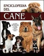 Enciclopedia del cane. La guida fondamentale per conoscere e capire il nostro amico a quattro zampe