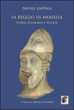 La reggio di Anassila. Storia, economia e società