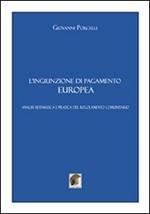 L' ingiunzione di pagamento europea. Analisi sistematica e pratica del regolamento comunitario