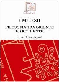 I milesii. Filosofia tra oriente e occidente - copertina