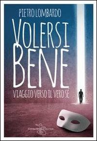 Volersi bene. Viaggio verso il vero sé - Pietro Lombardo - copertina
