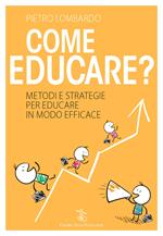 Come educare? Metodi e strategie per educare in modo efficace