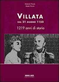 Villata dal 21 giugno 1155. 1219 anni di storia - Adriano Villata,Mario Villata - copertina