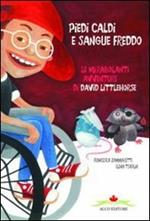 Piedi caldi sangue freddo. Le mirabolanti avventure di David Littlehorse