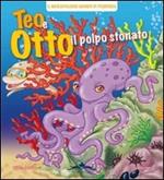 Teo e Otto il polpo stonato