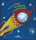 L' inventore la maestra e l'astronauta