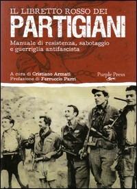 Il libretto rosso dei partigiani. Manuale di resistenza, sabotaggio e guerriglia antifascista - copertina