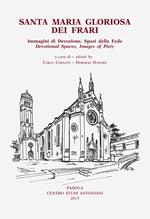 Santa Maria Gloriosa dei Frari. Immagini di devozione, spazi della fede. Ediz. italiana, inglese, francese e tedesca