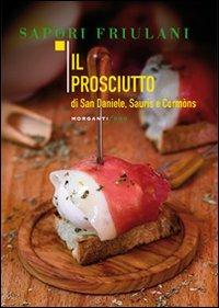 Il prosciutto di San Daniele, Sauris e Cormòns - Giulia Nekorkina - copertina