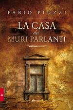 La casa dei muri parlanti