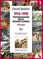 Testimonianze della Grande Guerra 1914-1918. L'Europa. Una nuova didattica in cinque percorsi tematici